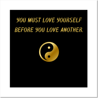 You Must Love Yourself Before You Love Another. Posters and Art